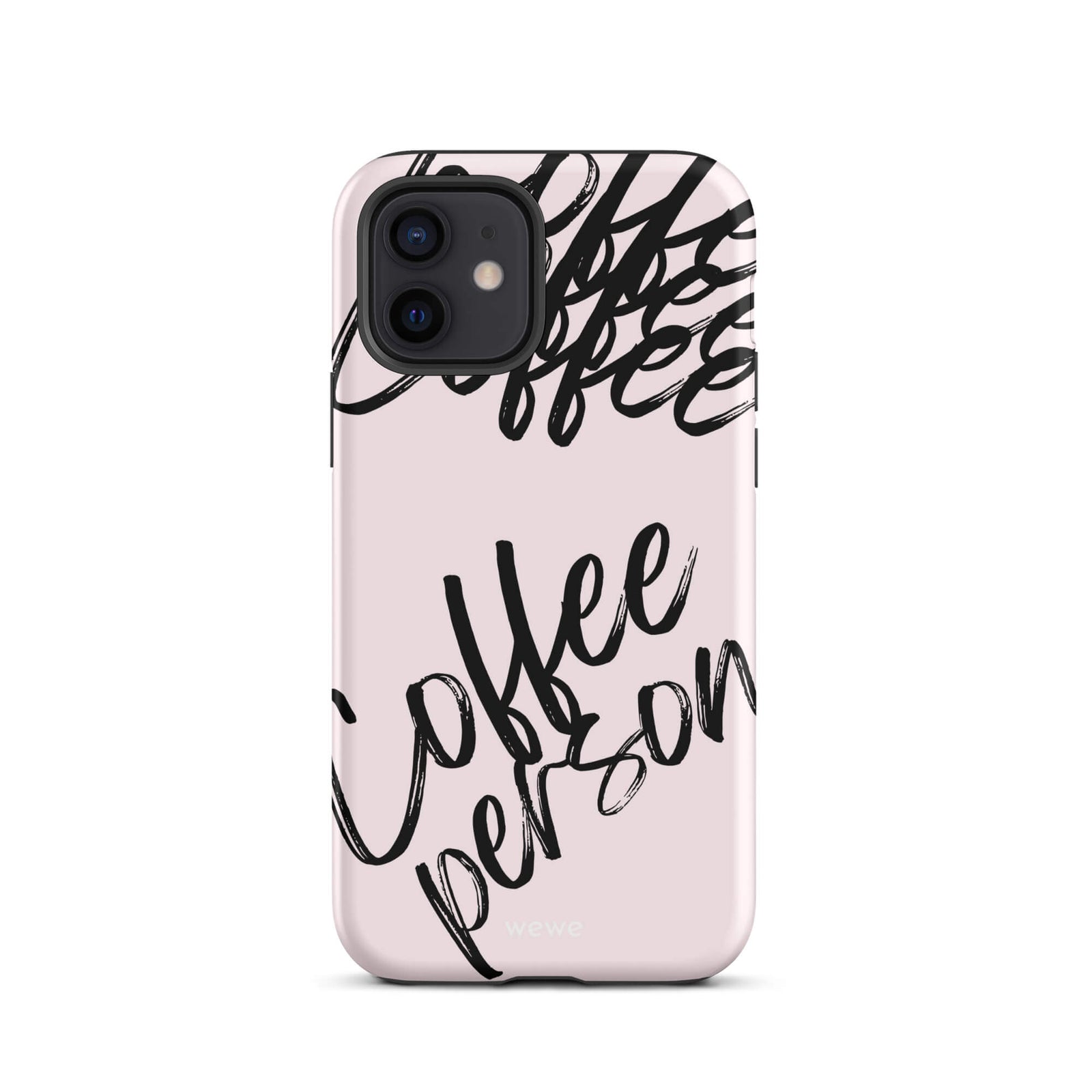Custom iPhone case 12 with a light pink background and black brush script text that says 'Coffee Person'.