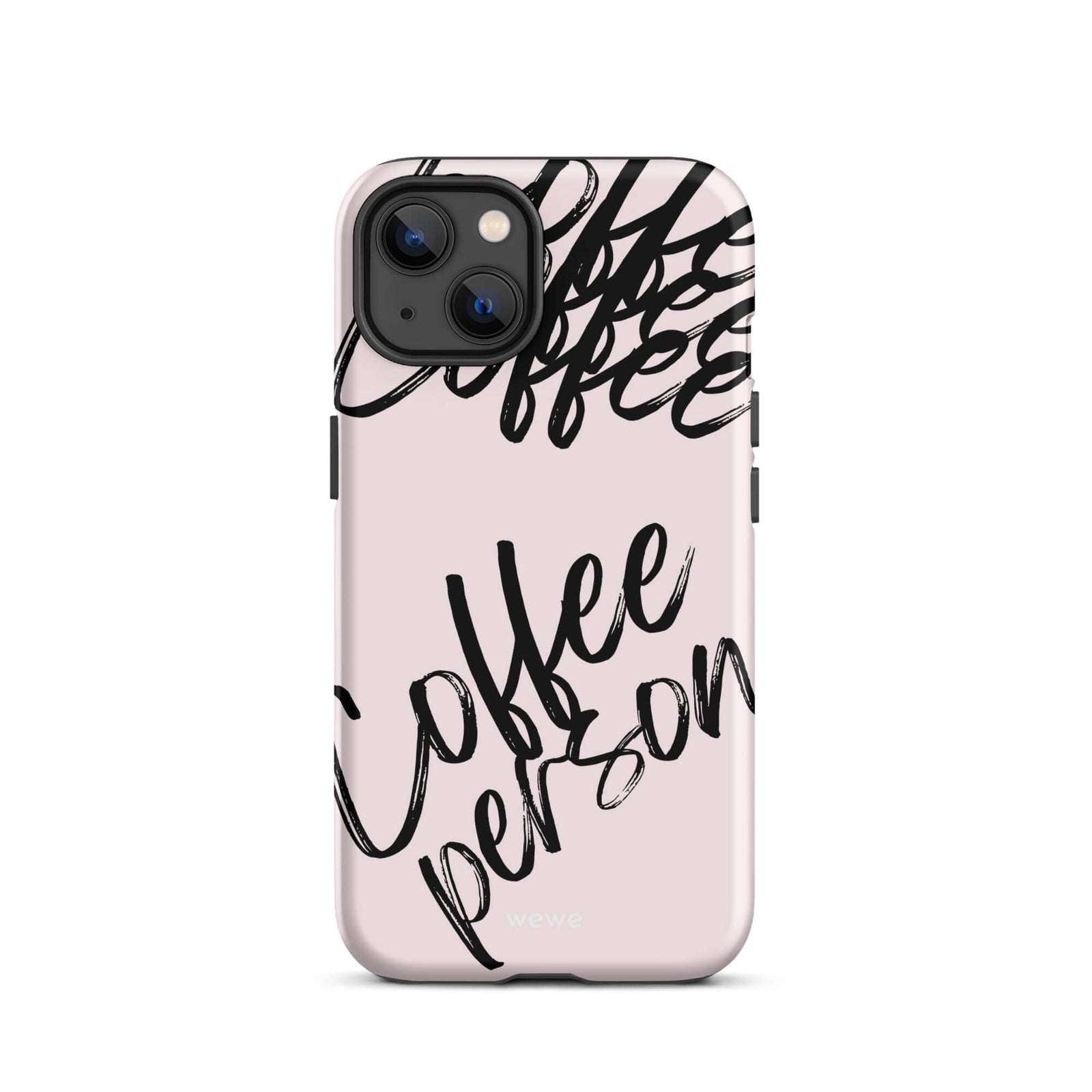Custom iPhone case 13 with a light pink background and black brush script text that says 'Coffee Person'.