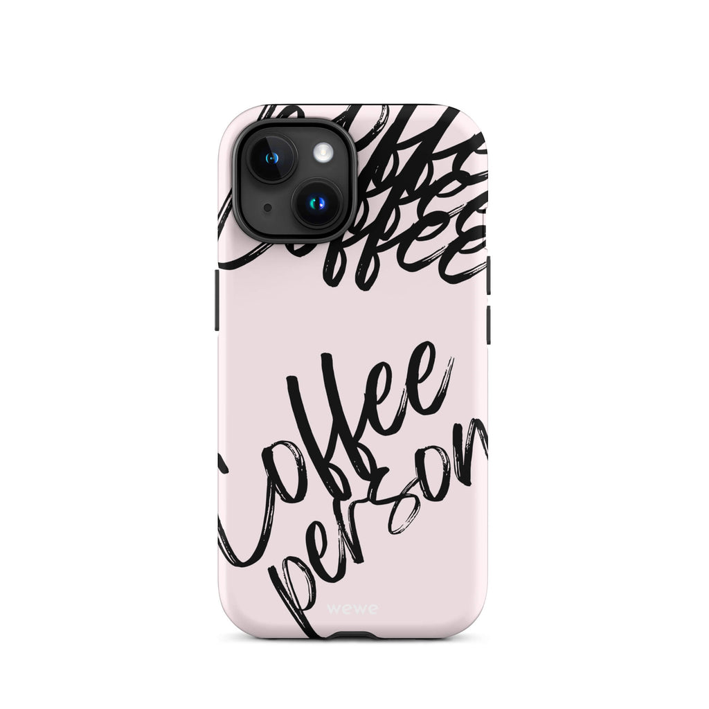 Custom iPhone case 15 with a light pink background and black brush script text that says 'Coffee Person'.