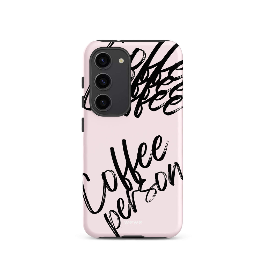 Custom samsung galaxy s23 Phone case with a light pink background and black brush script text that says 'Coffee Person'.