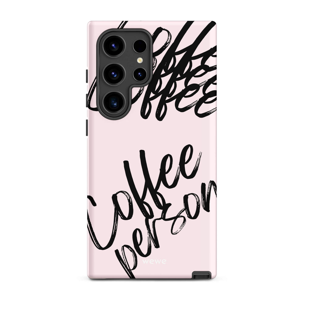 Custom samsung galaxy s24 ultra Phone case with a light pink background and black brush script text that says 'Coffee Person'.