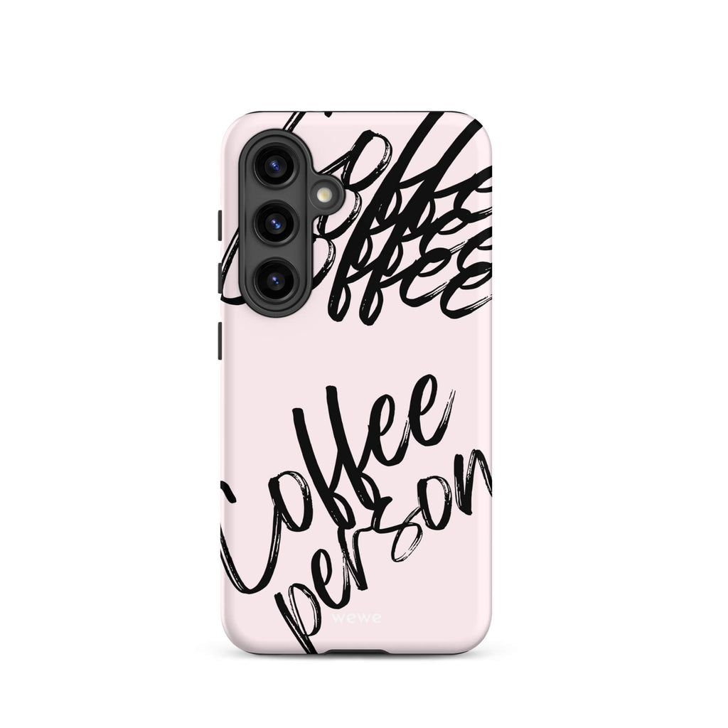 Custom samsung galaxy s24 Phone case with a light pink background and black brush script text that says 'Coffee Person'.