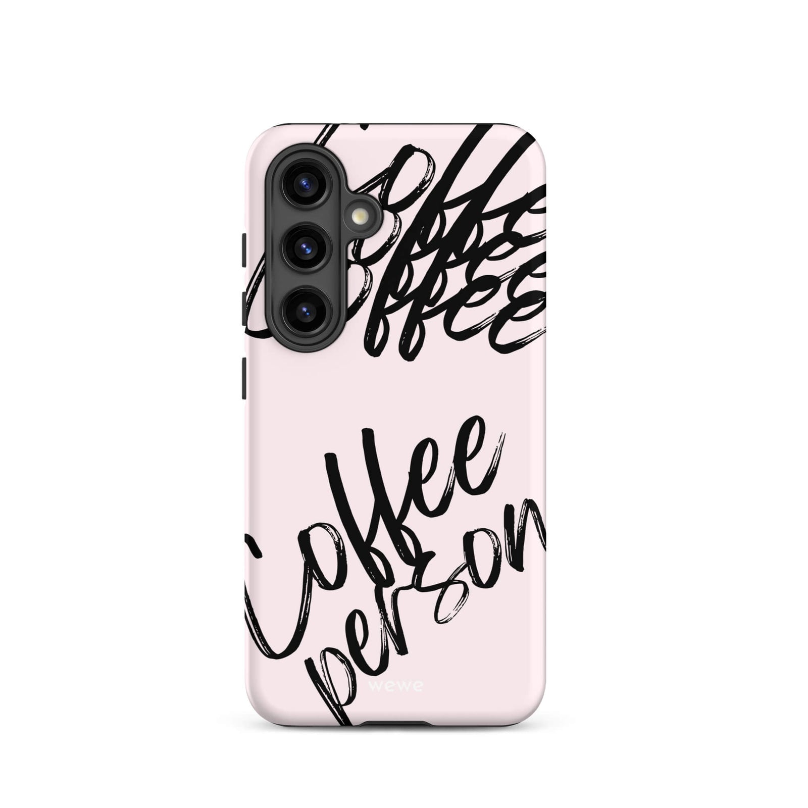 Custom samsung galaxy s24 Phone case with a light pink background and black brush script text that says 'Coffee Person'.