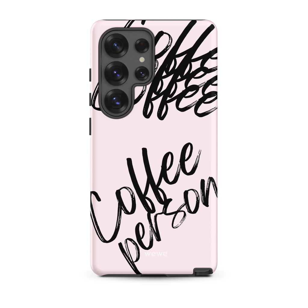 Custom samsung galaxy s25 ultra Phone case with a light pink background and black brush script text that says 'Coffee Person'.