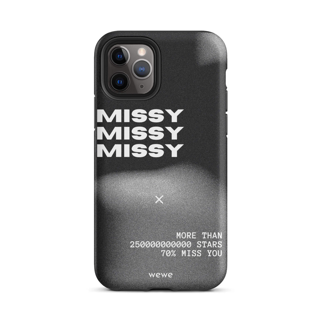 Custom iPhone case 11 pro with a black and grey gritty-textured background and the words "MISSY" and other text in white.