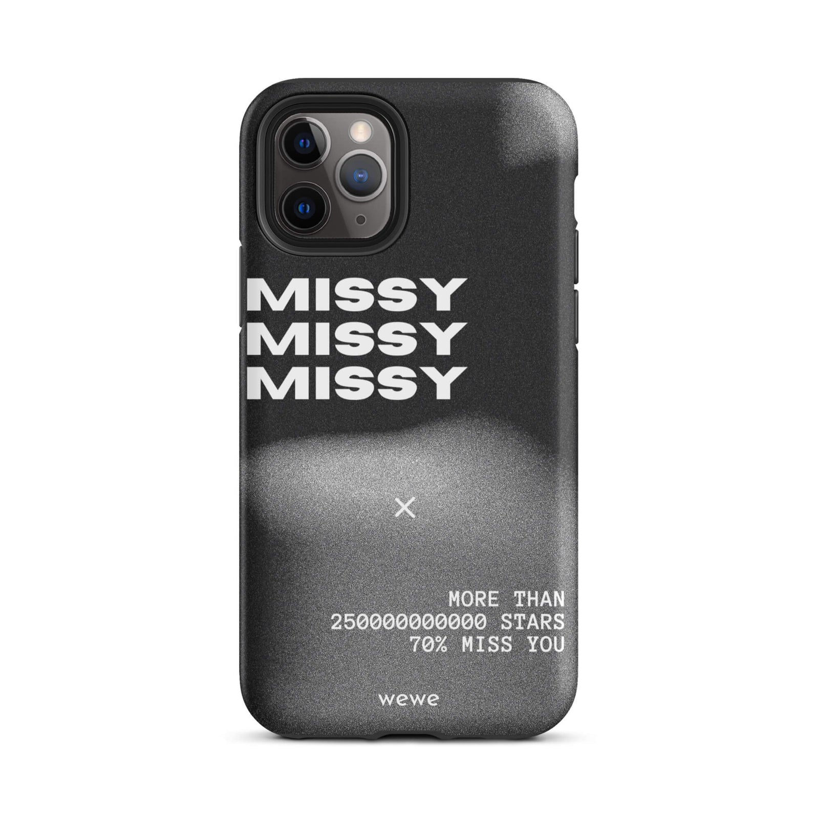 Custom iPhone case 11 pro with a black and grey gritty-textured background and the words "MISSY" and other text in white.