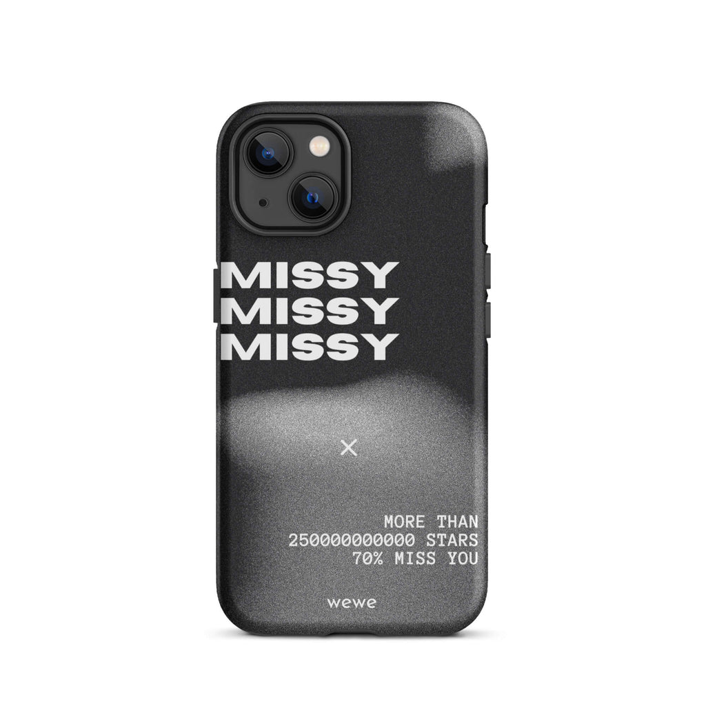 Custom iPhone case 13 with a black and grey gritty-textured background and the words "MISSY" and other text in white.