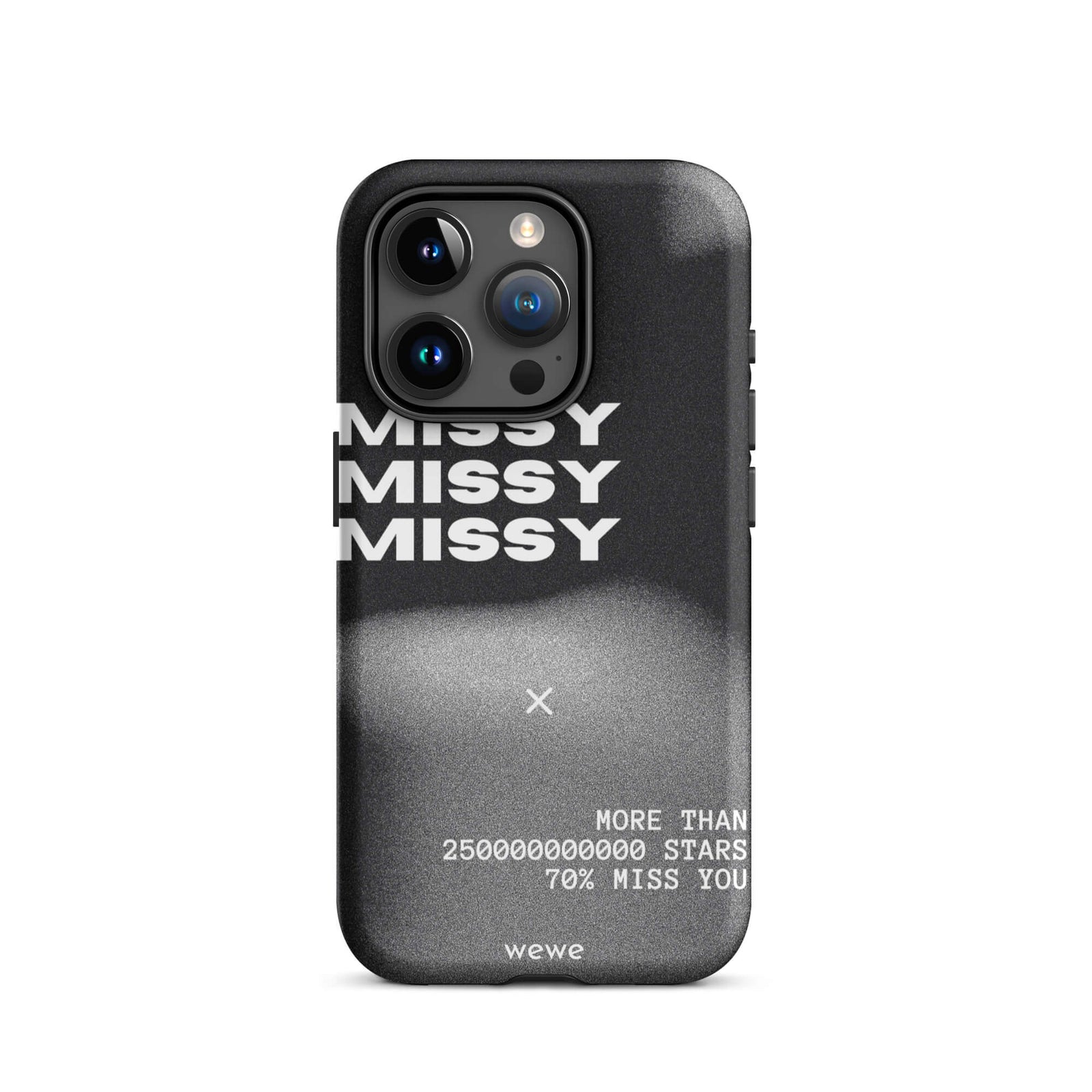 Custom iPhone case 15 pro with a black and grey gritty-textured background and the words "MISSY" and other text in white.
