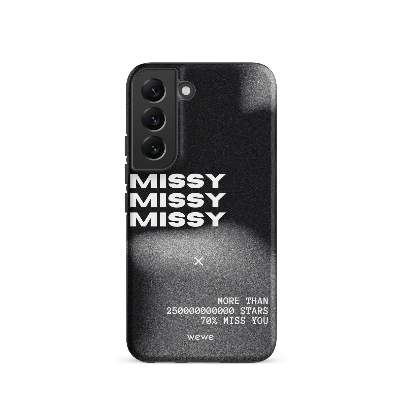 Custom samsung galaxy s22 Phone case with a black and grey gritty-textured background and the words "MISSY" and other text in white.