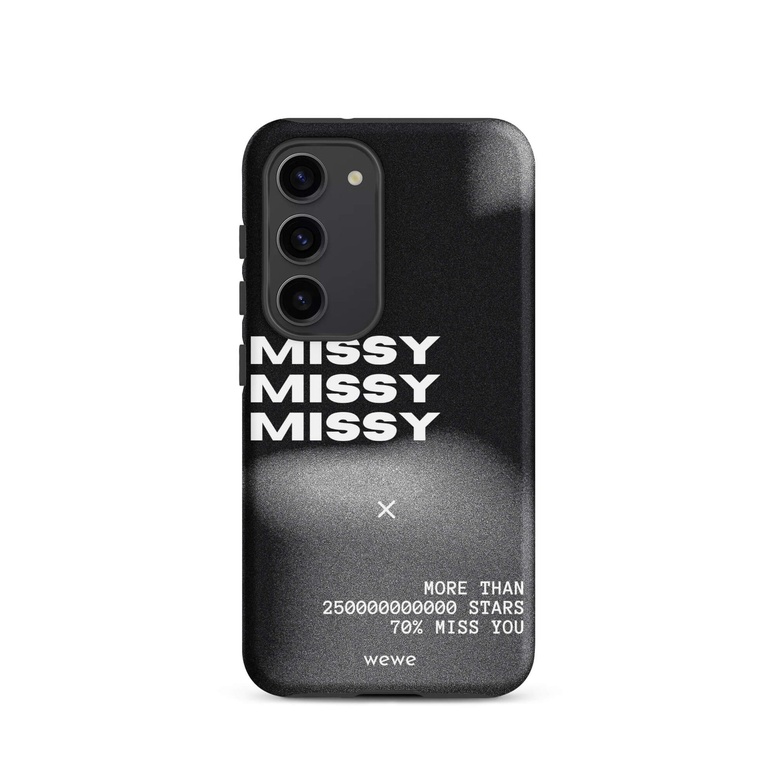 Custom samsung galaxy s23 Phone case with a black and grey gritty-textured background and the words "MISSY" and other text in white.