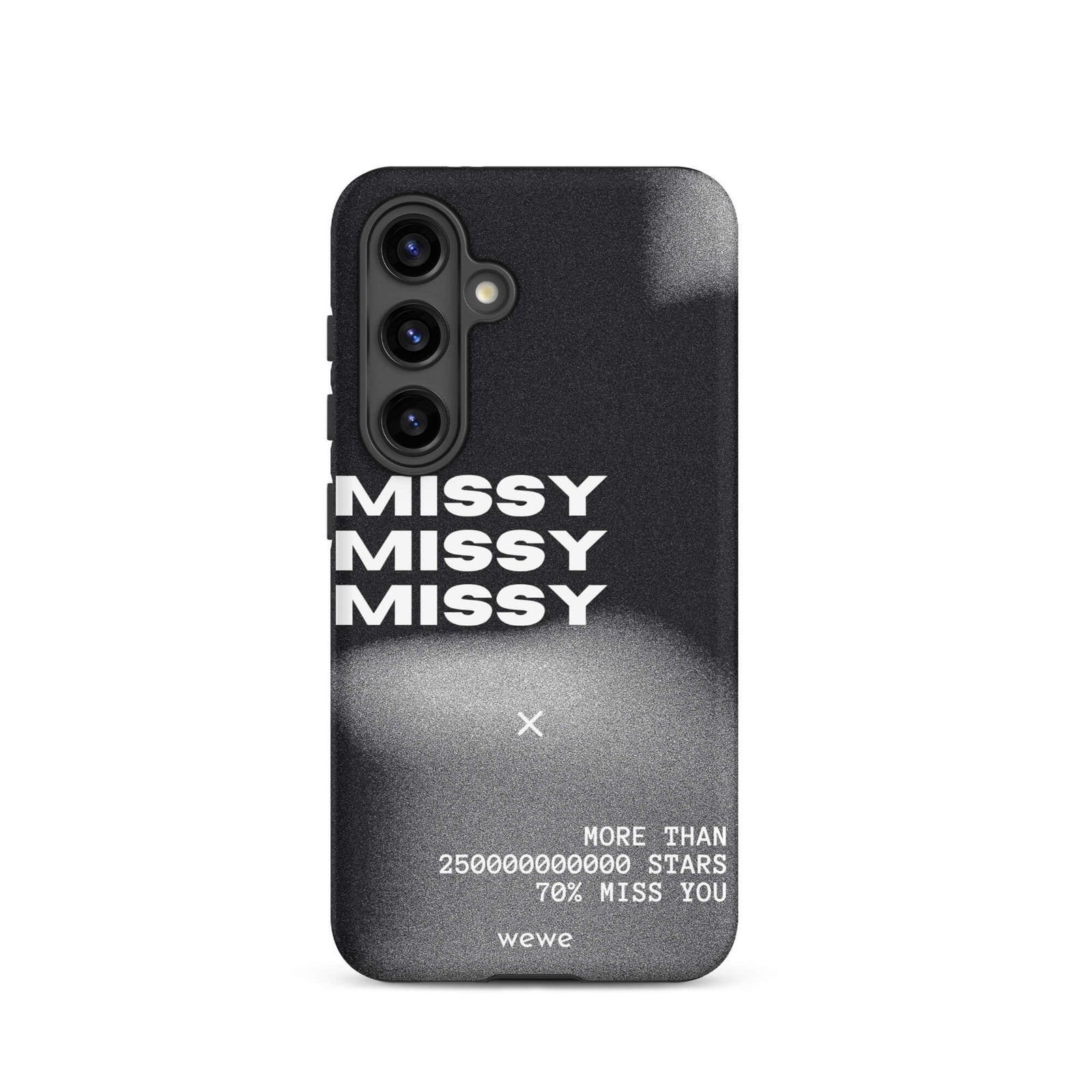 Custom samsung galaxy s24 Phone case with a black and grey gritty-textured background and the words "MISSY" and other text in white.