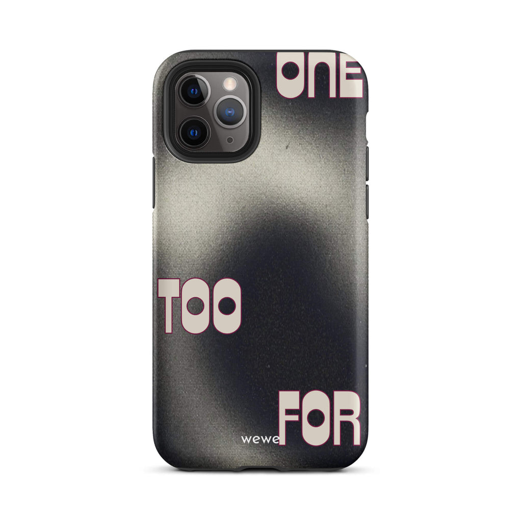 Custom iPhone case 11 pro with a dark, Rock style background and stylized white text "ONE" and "TOO FOR".