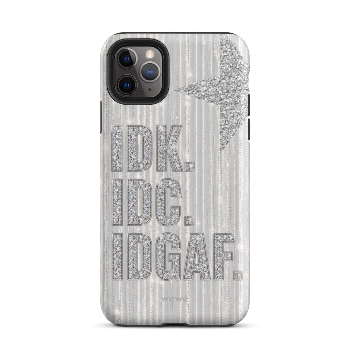 Silver and white iPhone case with stacked IDK. IDC. IDGAF. rhinestone-effect lettering
