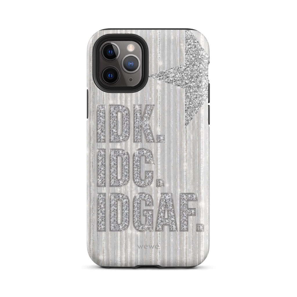 Silver and white iPhone case with stacked IDK. IDC. IDGAF. rhinestone-effect lettering
