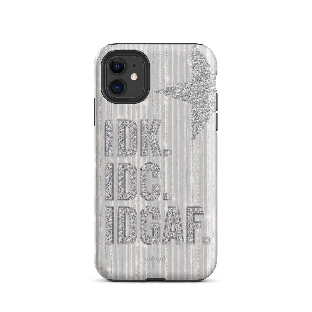 Silver and white iPhone case with stacked IDK. IDC. IDGAF. rhinestone-effect lettering
