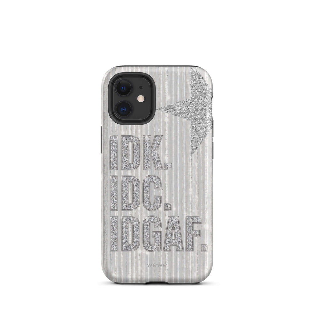 Silver and white iPhone case with stacked IDK. IDC. IDGAF. rhinestone-effect lettering