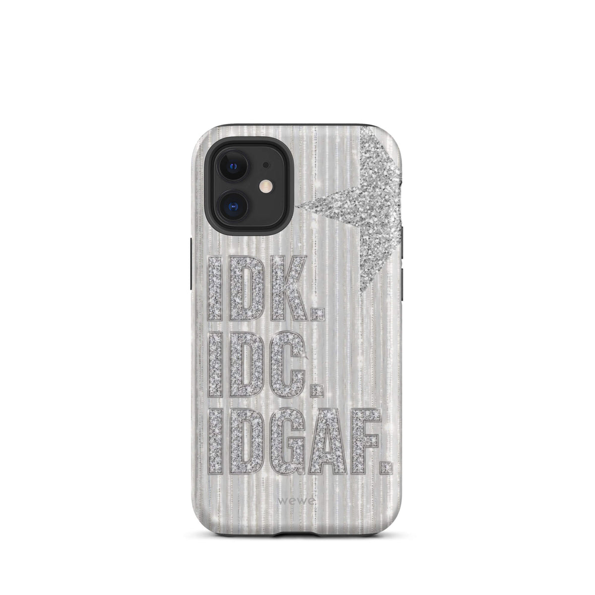 Silver and white iPhone case with stacked IDK. IDC. IDGAF. rhinestone-effect lettering