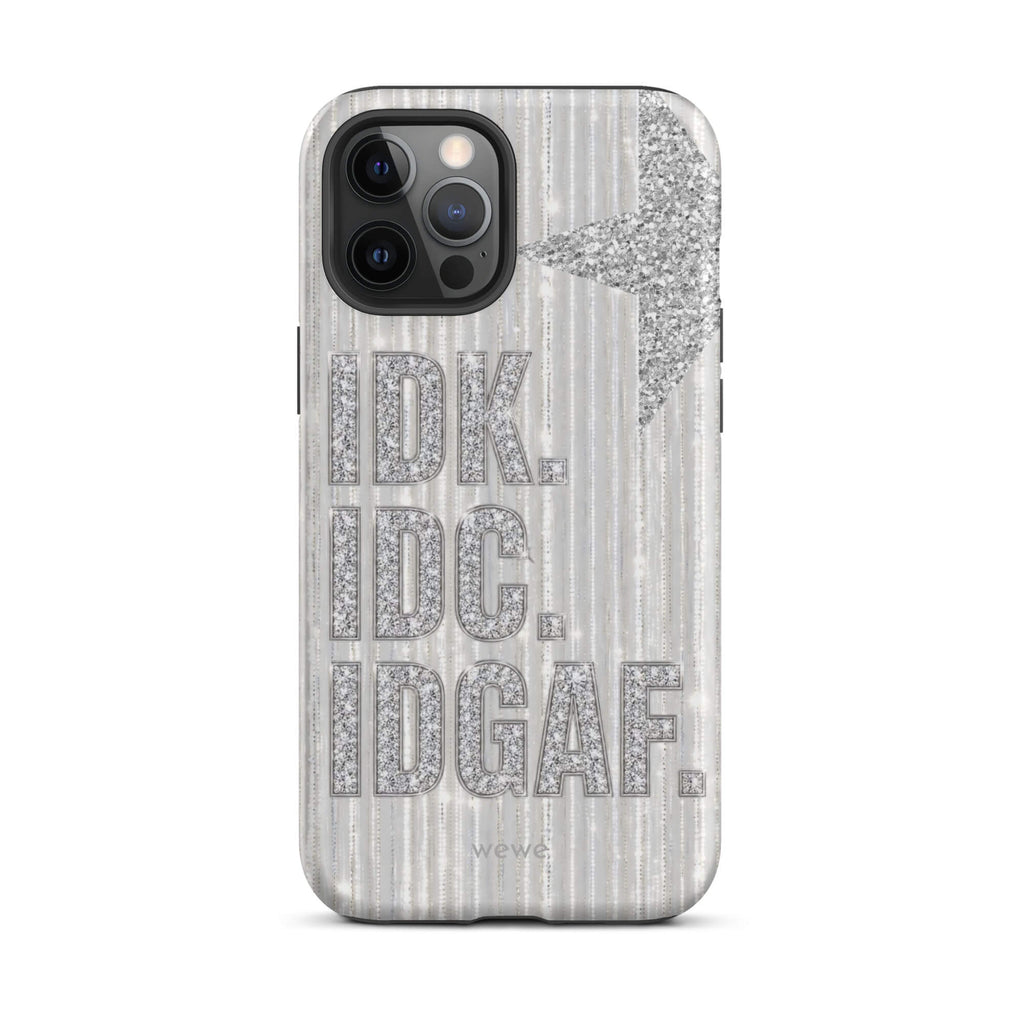 Silver and white iPhone case with stacked IDK. IDC. IDGAF. rhinestone-effect lettering