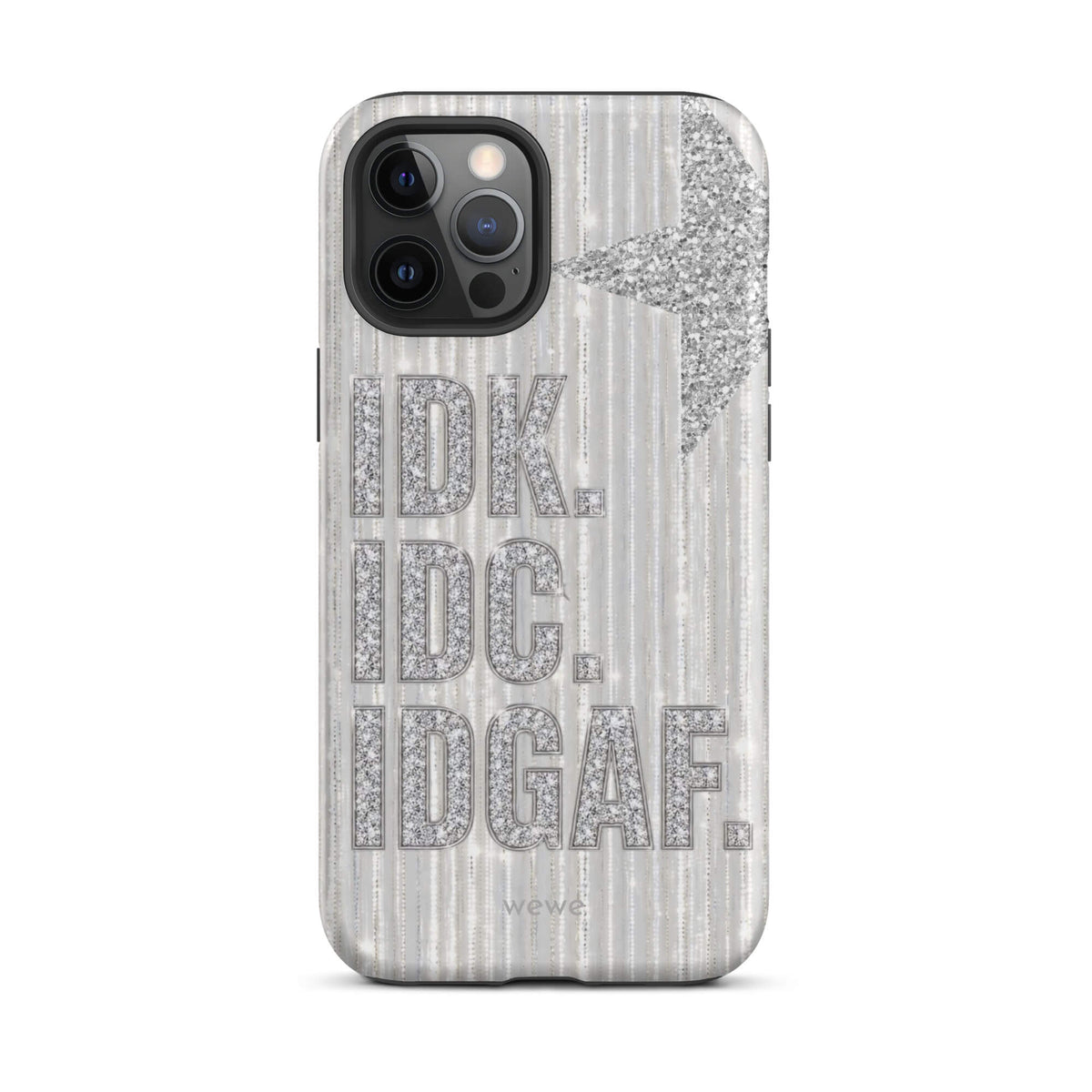 Silver and white iPhone case with stacked IDK. IDC. IDGAF. rhinestone-effect lettering