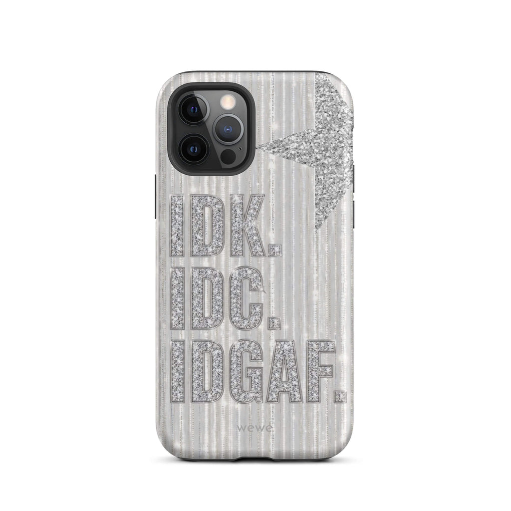 Silver and white iPhone case with stacked IDK. IDC. IDGAF. rhinestone-effect lettering