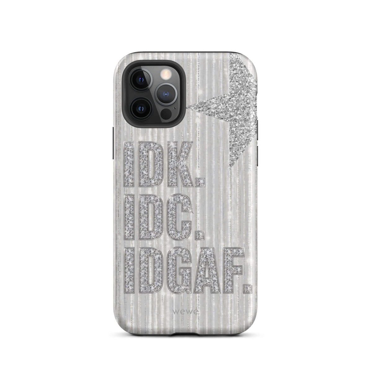 Silver and white iPhone case with stacked IDK. IDC. IDGAF. rhinestone-effect lettering