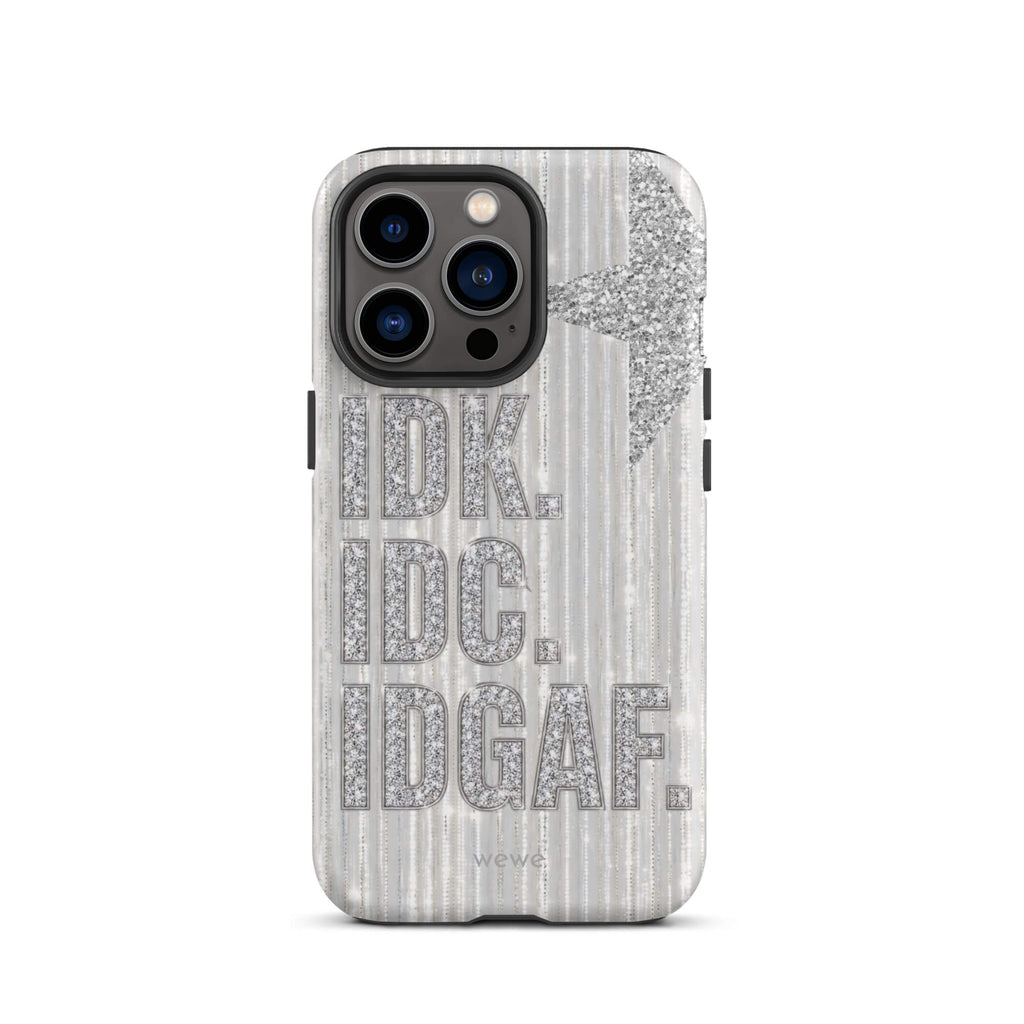 Silver and white iPhone case with stacked IDK. IDC. IDGAF. rhinestone-effect lettering