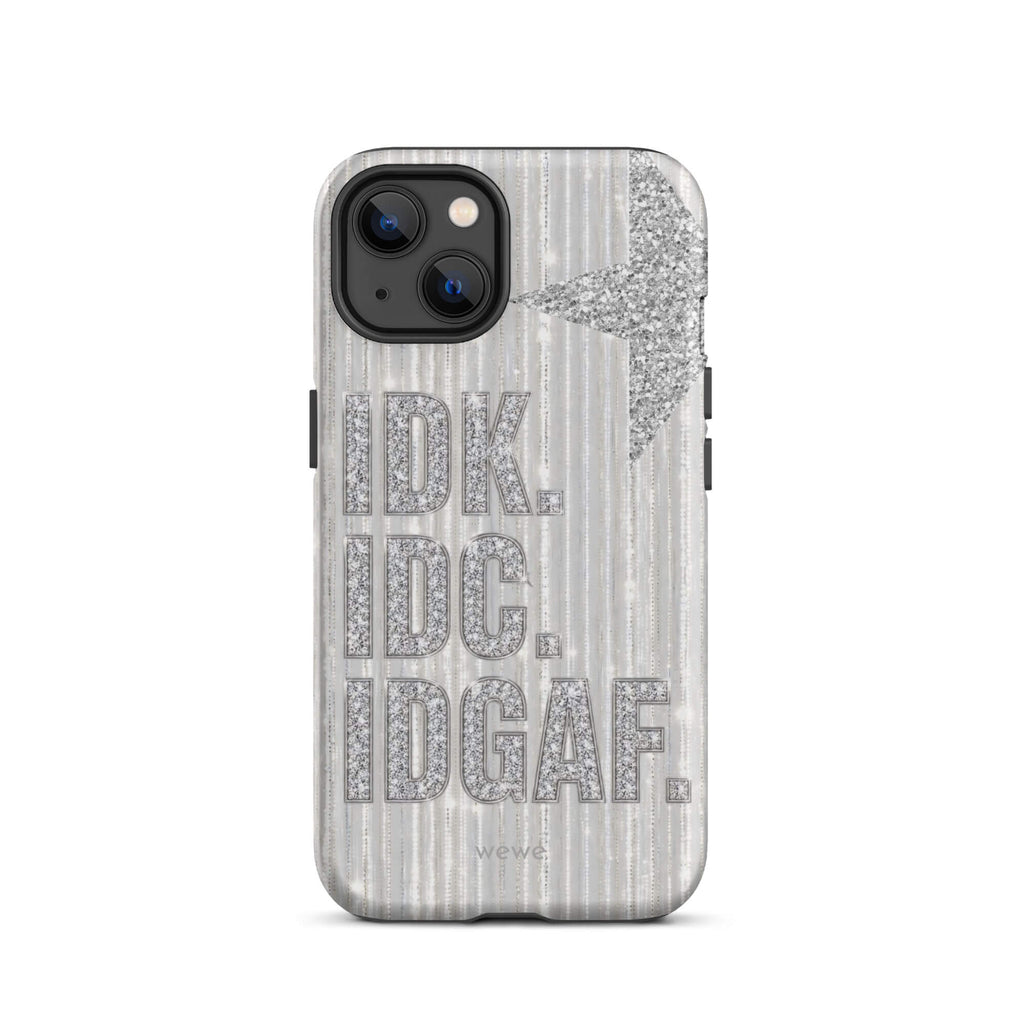 Silver and white iPhone case with stacked IDK. IDC. IDGAF. rhinestone-effect lettering