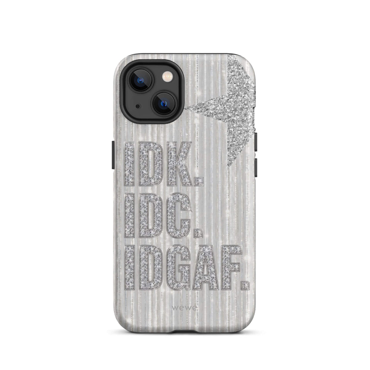 Silver and white iPhone case with stacked IDK. IDC. IDGAF. rhinestone-effect lettering