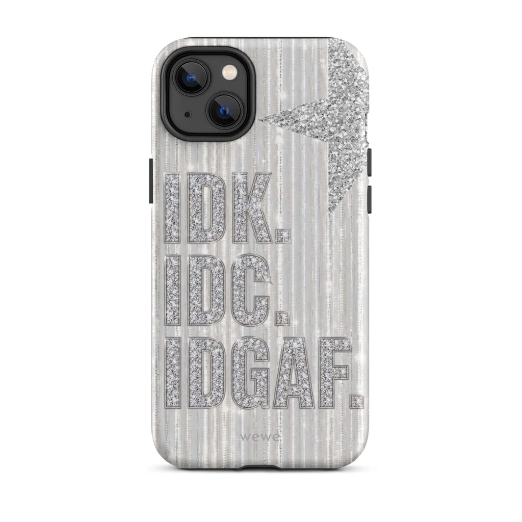 Silver and white iPhone case with stacked IDK. IDC. IDGAF. rhinestone-effect lettering