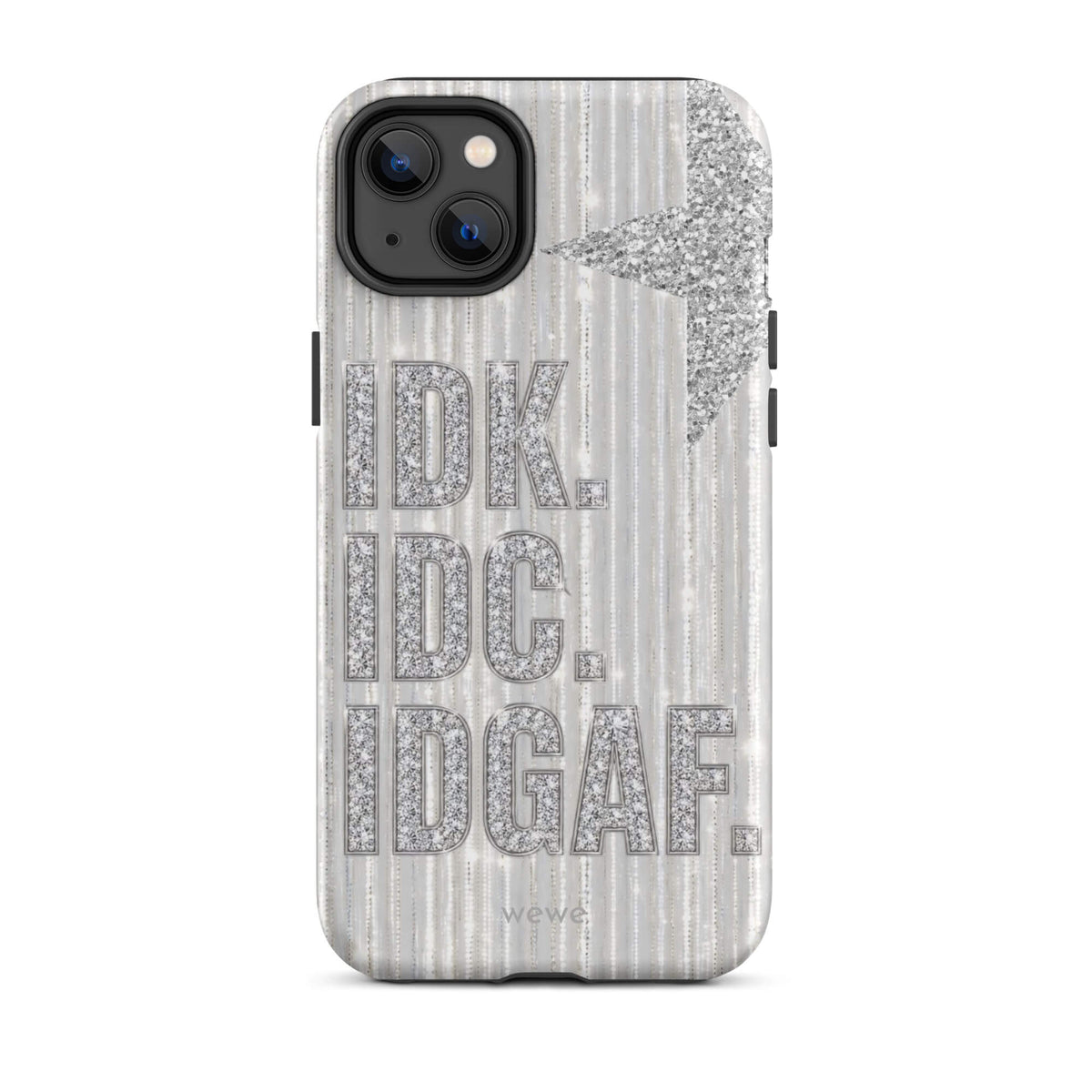 Silver and white iPhone case with stacked IDK. IDC. IDGAF. rhinestone-effect lettering