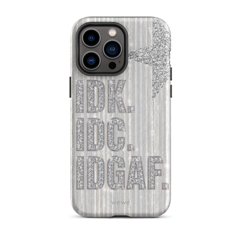 Silver and white iPhone case with stacked IDK. IDC. IDGAF. rhinestone-effect lettering