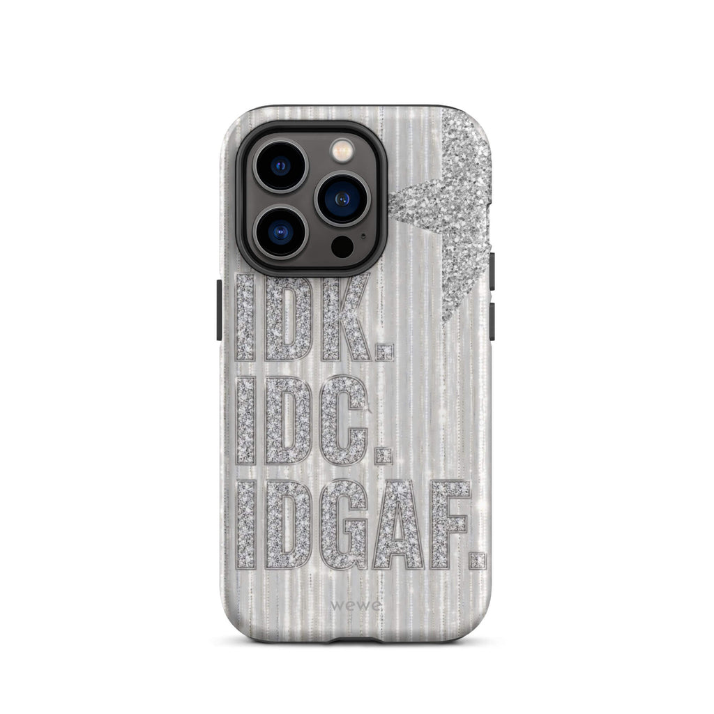 Silver and white iPhone case with stacked IDK. IDC. IDGAF. rhinestone-effect lettering