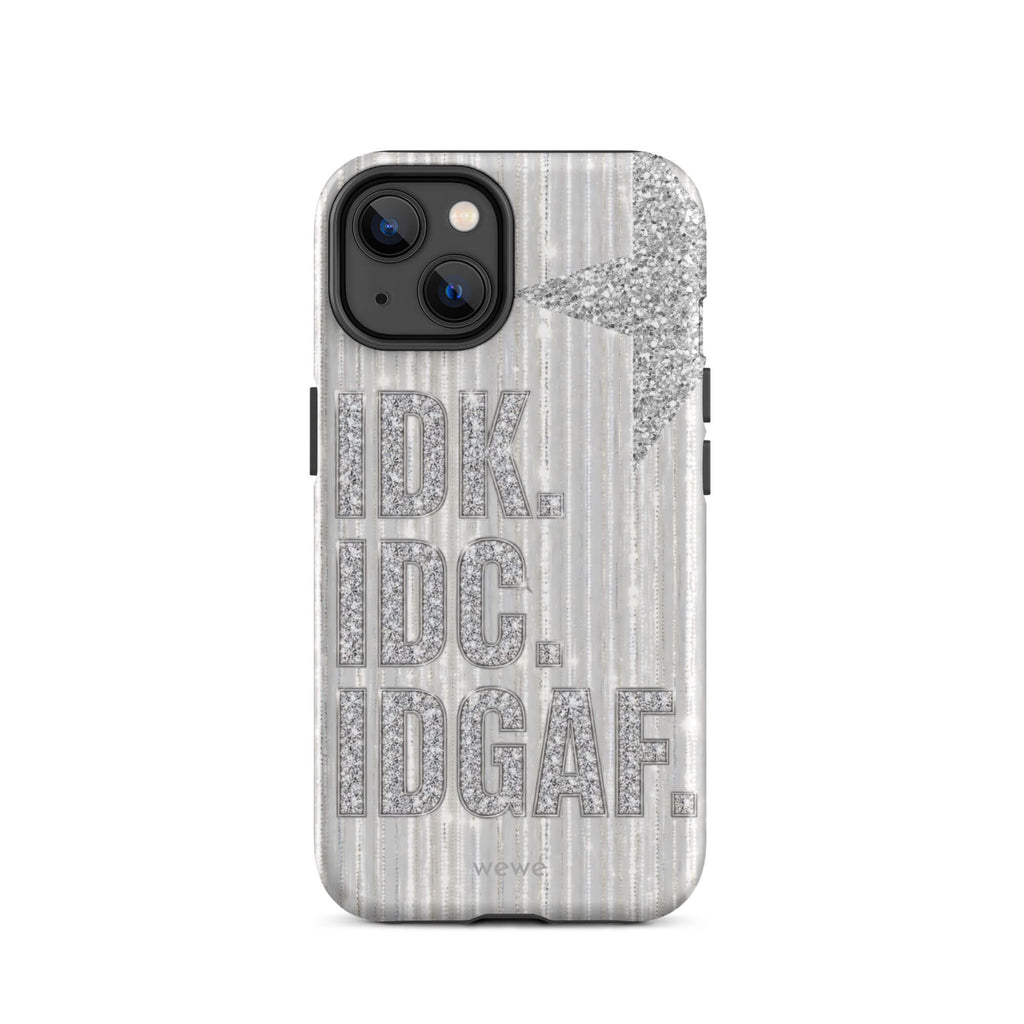 Silver and white iPhone case with stacked IDK. IDC. IDGAF. rhinestone-effect lettering