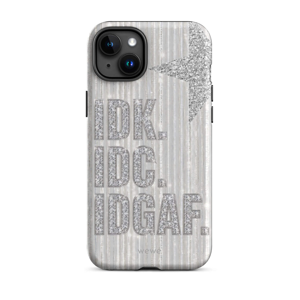 Silver and white iPhone case with stacked IDK. IDC. IDGAF. rhinestone-effect lettering