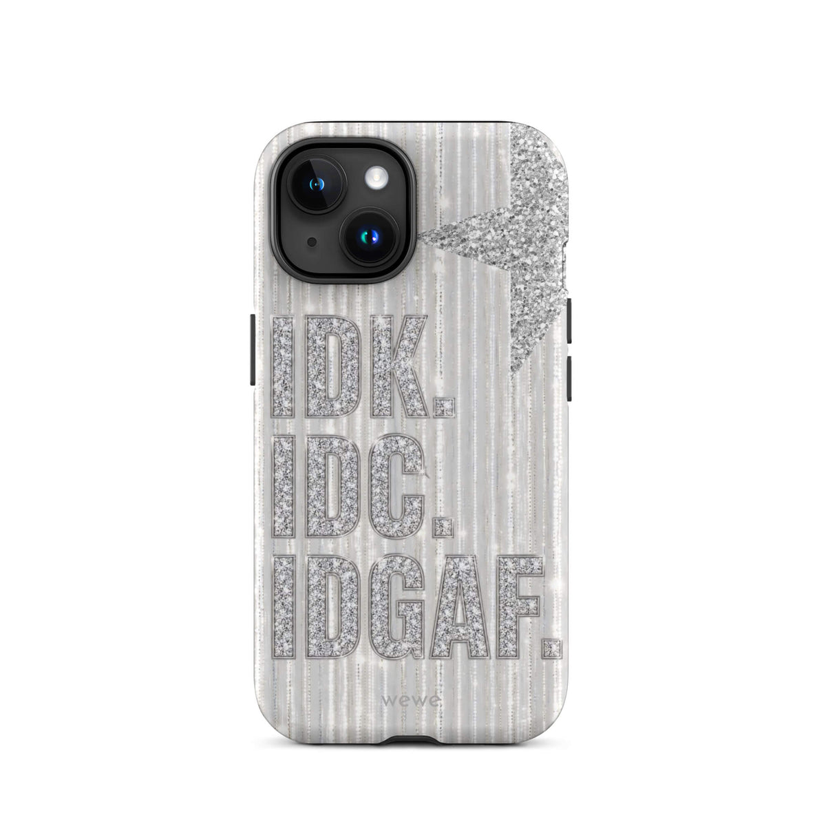 Silver and white iPhone case with stacked IDK. IDC. IDGAF. rhinestone-effect lettering