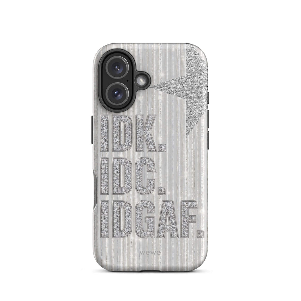 Silver and white iPhone case with stacked IDK. IDC. IDGAF. rhinestone-effect lettering