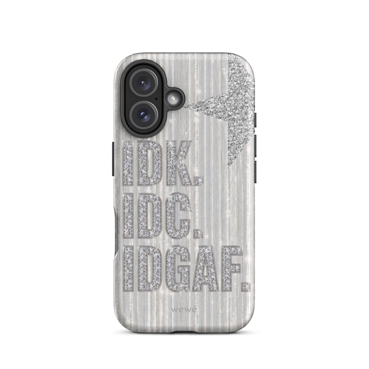 Silver and white iPhone case with stacked IDK. IDC. IDGAF. rhinestone-effect lettering