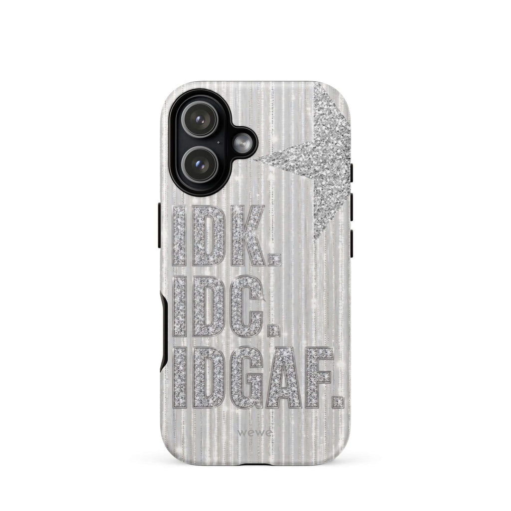 Silver and white iPhone case with stacked IDK. IDC. IDGAF. rhinestone-effect lettering