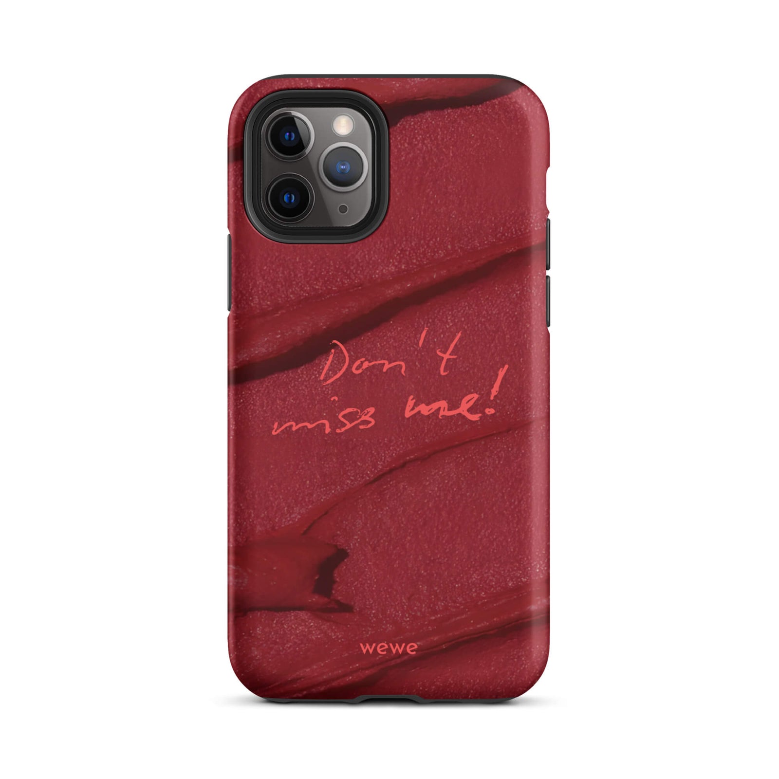 Custom iPhone case 11 pro with a deep red, textured lipstick smudge design and the handwritten text "Don't miss me!".