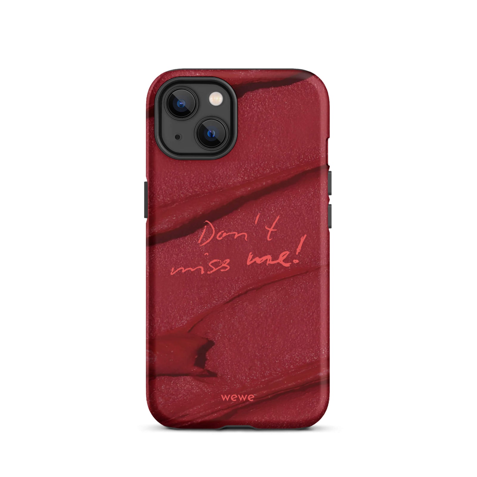 Custom iPhone case 13 with a deep red, textured lipstick smudge design and the handwritten text "Don't miss me!".