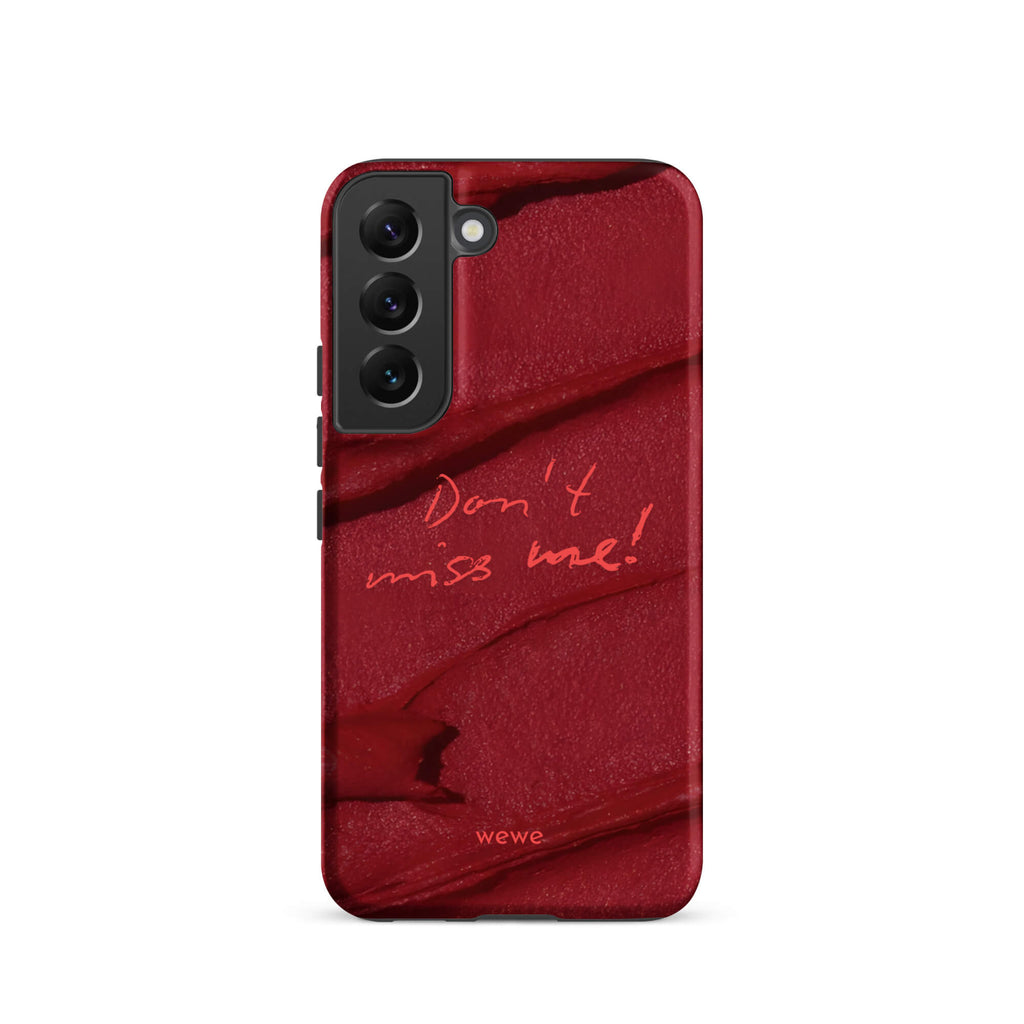 Custom samsung galaxy s22  Phone case with a deep red, textured lipstick smudge design and the handwritten text "Don't miss me!".