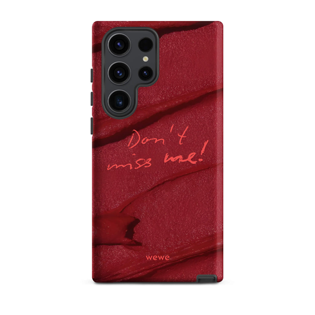 Custom samsung galaxy s23 ultra  Phone case with a deep red, textured lipstick smudge design and the handwritten text "Don't miss me!".