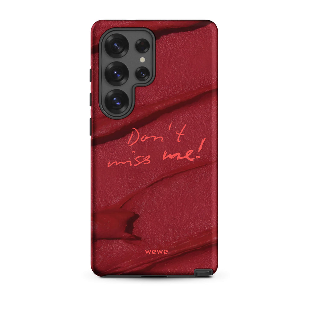 Custom samsung galaxy s25 ultra  Phone case with a deep red, textured lipstick smudge design and the handwritten text "Don't miss me!".