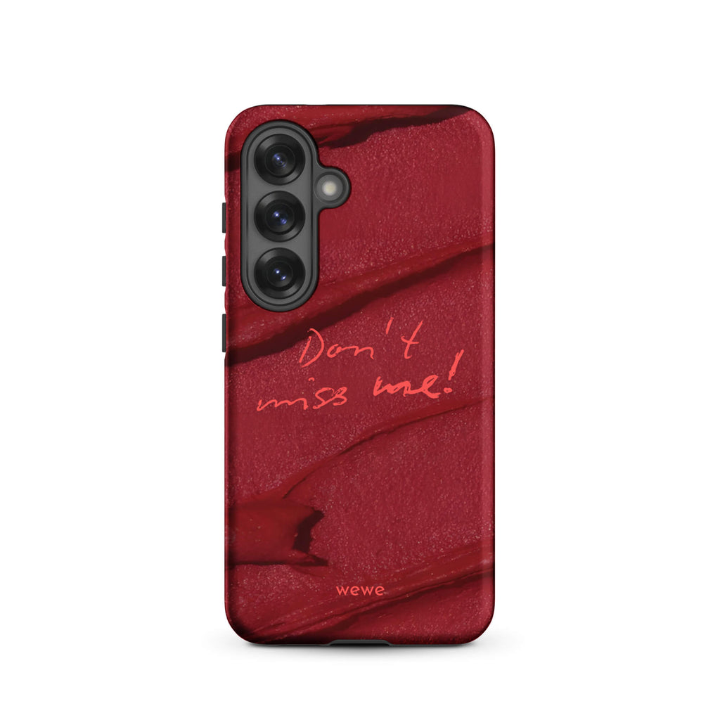 Custom samsung galaxy s25 Phone case with a deep red, textured lipstick smudge design and the handwritten text "Don't miss me!".