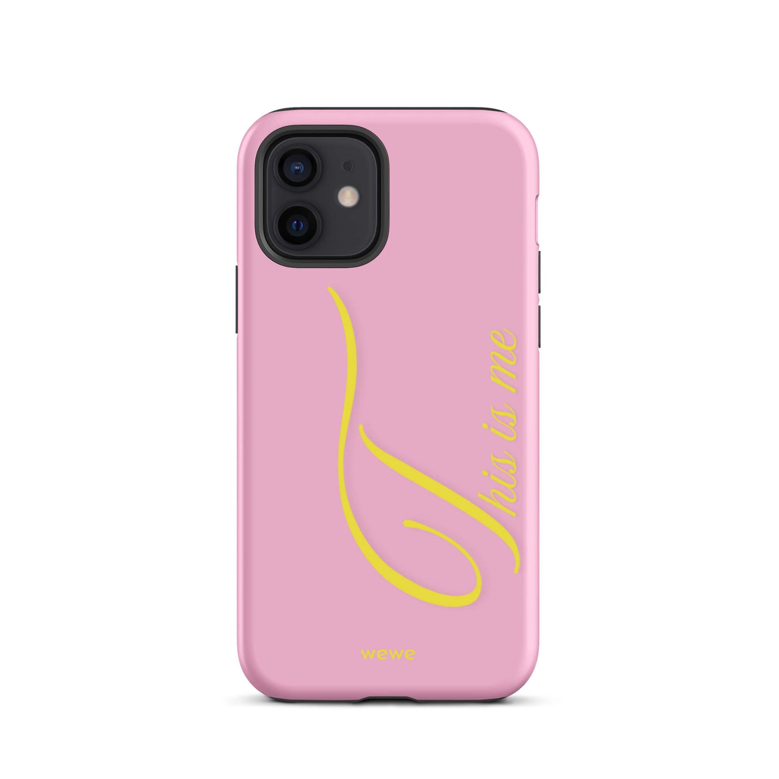 Bubblegum pink phone case with yellow This is me script