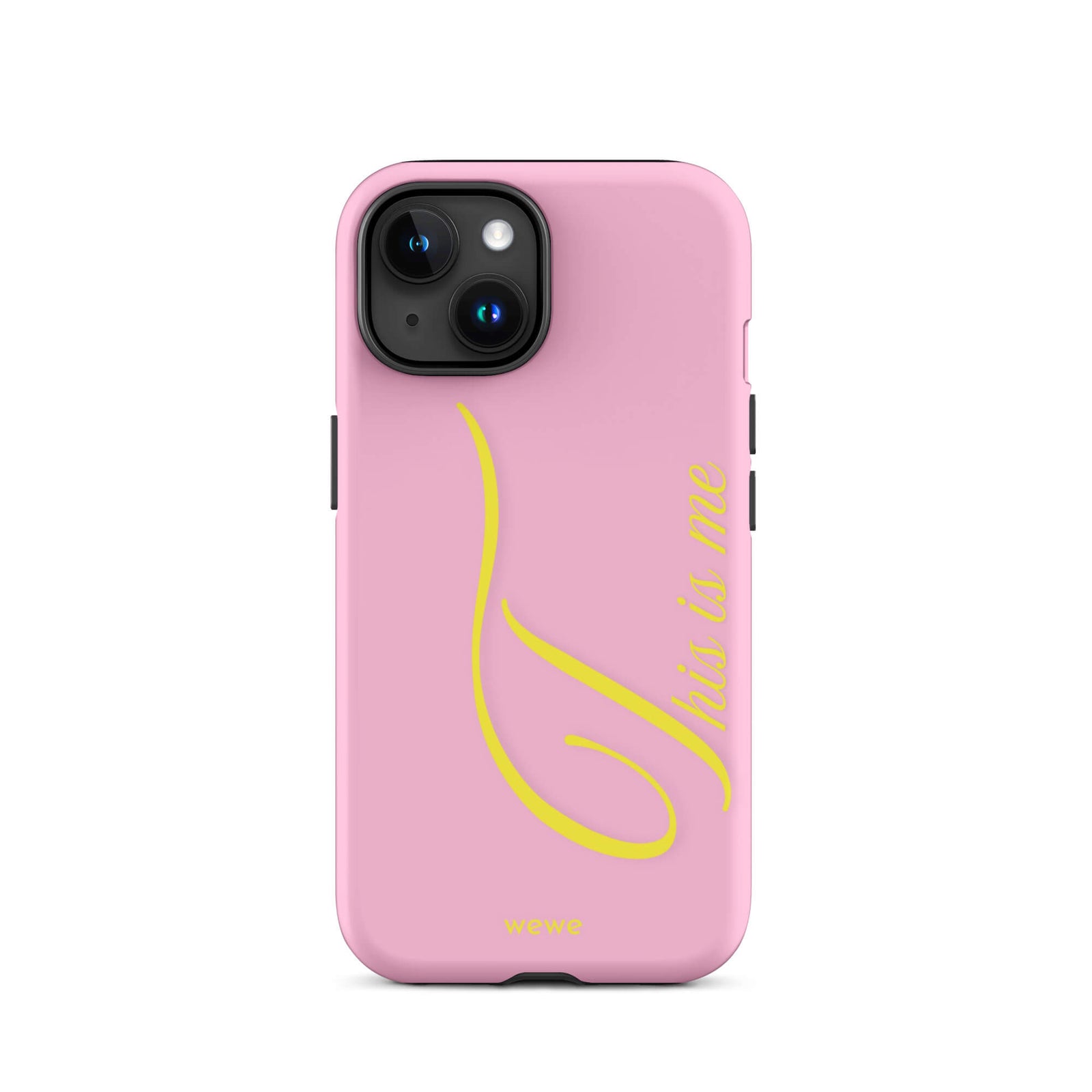 Bubblegum pink phone case with yellow This is me script