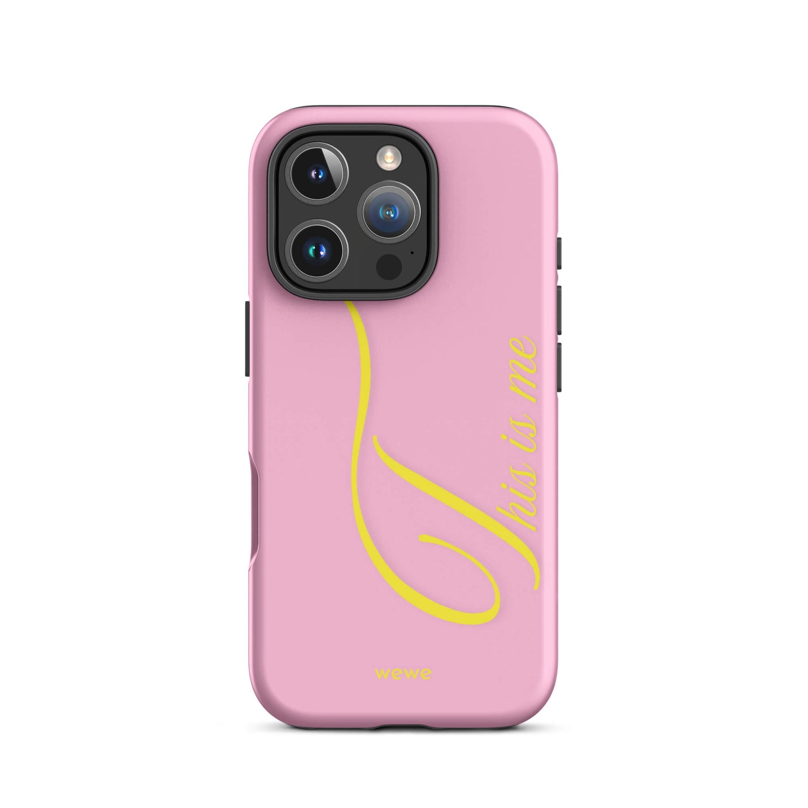 Bubblegum pink phone case with yellow This is me script