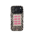 Black and ivory zebra-print phone case with hot-pink MAKE LOVE MAKE ART MAKE OUT MAKE MONEY lettering